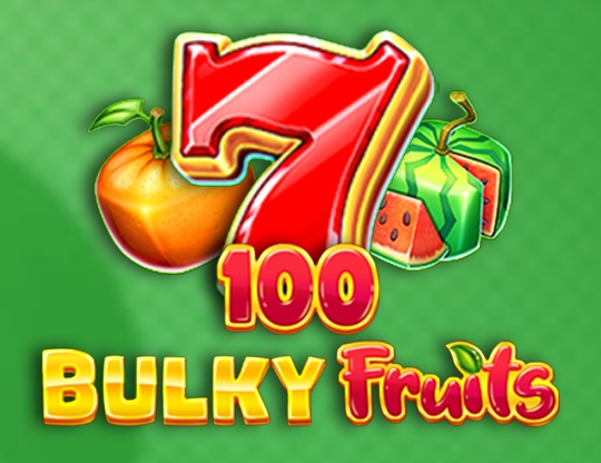 100 Bulky Fruits