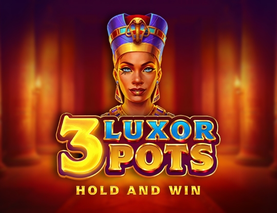 3 Luxor Pots Hold and Win