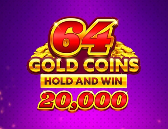 64 Gold Coins Hold and Win 20,000