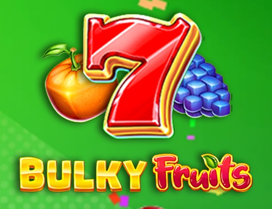 Bulky Fruits