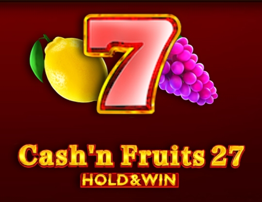 Cash'n Fruits 27 Hold And Win