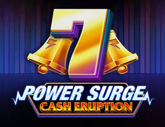 Cash Eruption Power Surge