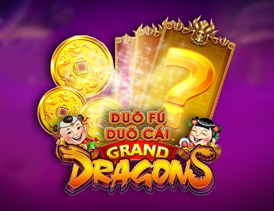 Duo Fu Duo Cai Grand Dragons