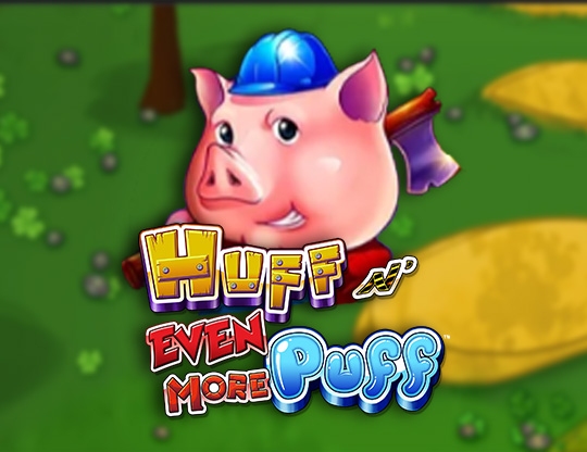 Huff N' Even More Puff