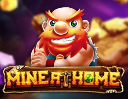 Mine at home