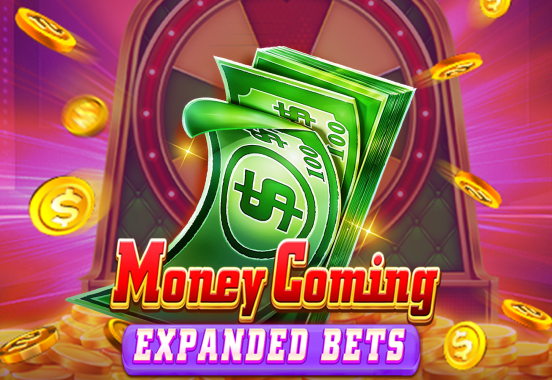 Money Coming Expand Bets