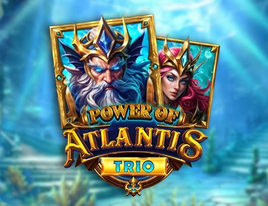 Power of Atlantis Trio
