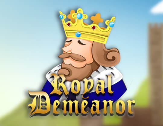 Royal Demeanor