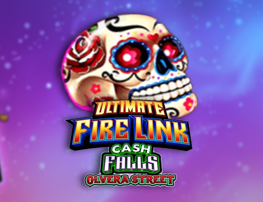 Ultimate Fire Link Cash Falls Olvera Street