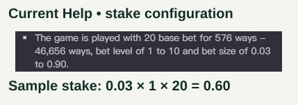 Current Help lists base bet 20, 576 to 46,656 Ways, bet levels 1 to 10 and bet sizes 0.03 to 0.90.